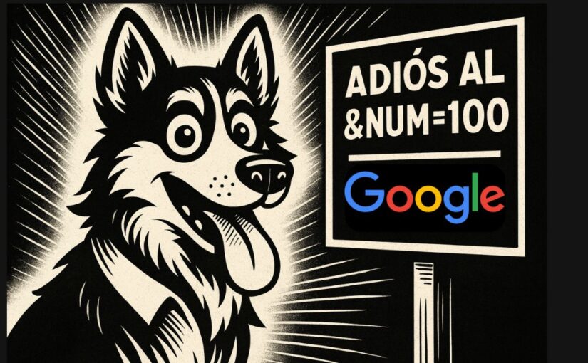 Google mata el truco del &num=100 y cambia las reglas del SEO